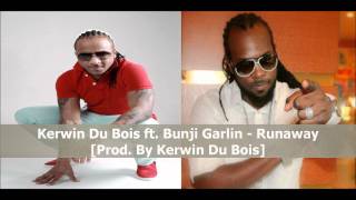 Kerwin Du Bois ft. Bunji Garlin - Runaway [2012 Trinidad Soca]