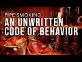 Pipe Smoking An Unwritten Code Of Behavior