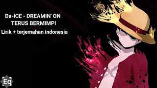 Download lagu Da-iCE - DREAMIN' ON (TERUS BERMIMPI) One piece Opening 23 [Lirik terjemahan} mp3 Download lagu Da-iCE - DREAMIN' ON (TERUS BERMIMPI) One piece Opening 23 [Lirik terjemahan} mp3