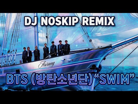 BTS - SWIM (DJ NOSKIP Club REMIX ) 🔥 EDM House Version | (EDM Club Remix 2026)