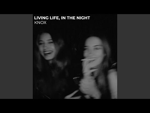 Living Life, in the Night