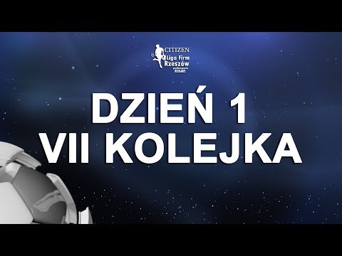 Citizen Liga Firm - 7 kolejka [Dzień 1]