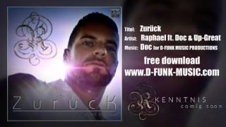 Raphael - Zurück ft. Doc & Up-Great (prod. by D-Funk Music Productions)
