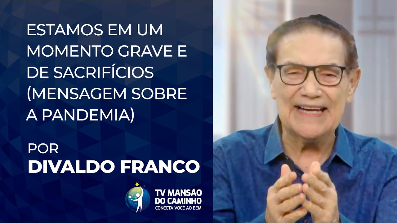 Médium Divaldo Franco faz mais um alerta sobre a pandemia: O momento é de sacrifício!