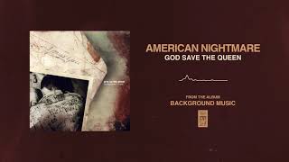 American Nightmare "God Save The Queen"