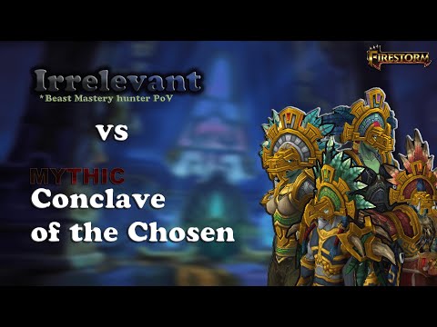 Irrelevant vs Mythic Conclave of the Chosen | Firestorm Wow