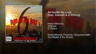 All Hustle No Luck (feat. 2eleven & G Perico)