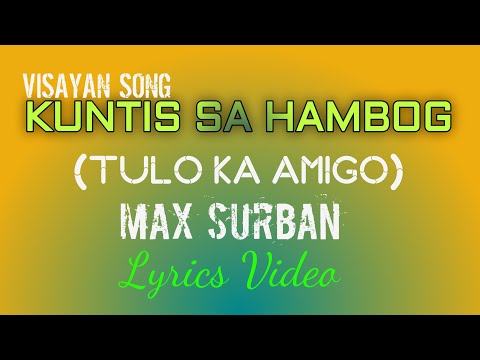 KUNTIS SA HAMBOG | TULO KA AMIGO | MAX SURBAN | LYRICS VIDEO | #tataybembem  | #bheemzkheemixtv