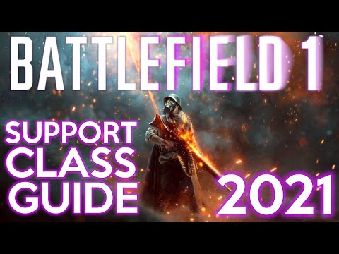 Battlefield 1 Support Class Guide | 2021 Edition