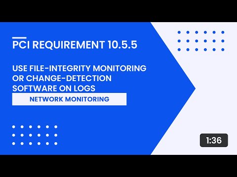 PCI Requirement 10.5.5 – Use File Integrity Monitoring or Change Detection Software on Logs