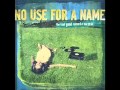 No Use For A Name - Yours To Destroy (with lyrics)