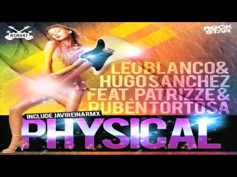 Leo Blanco & Hugo Sanchez feat. Patrizze & Ruben Tortosa - Physical (Original mix)