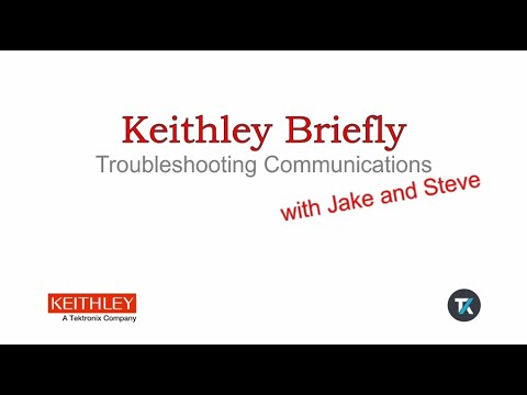 Keithley Briefly #4: Troubleshooting Communications