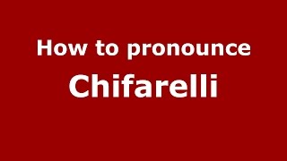 How to pronounce Chifarelli