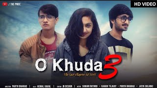 O Khuda 3  The Last Chapter Of LOVE  Official Full