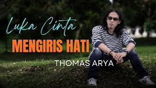 Download lagu Luka Cinta Mengiris Hati - Thomas Arya | Slow Rock Vibes [ Lyric Video HD] mp3