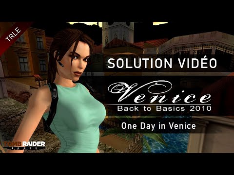 [TRLE] Tomb Raider Back to Basics 2010 : Venice (Btb2010) - #15 - One Day in Venice