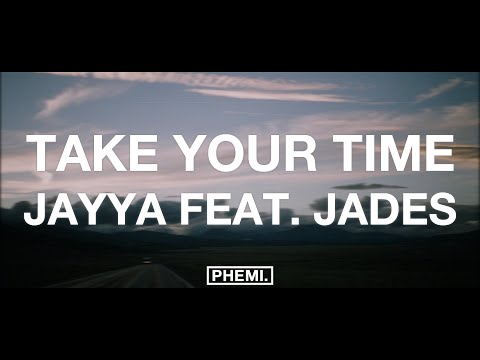jayya - take your time (feat. Jades) [Lyrics]