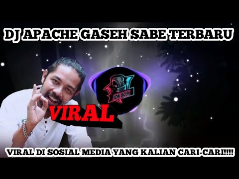 DJ APACHE GASEH SABE TERBARU VIRAL DI SOSIAL MEDIA YANG KALIAN CARI-CARI!!!!