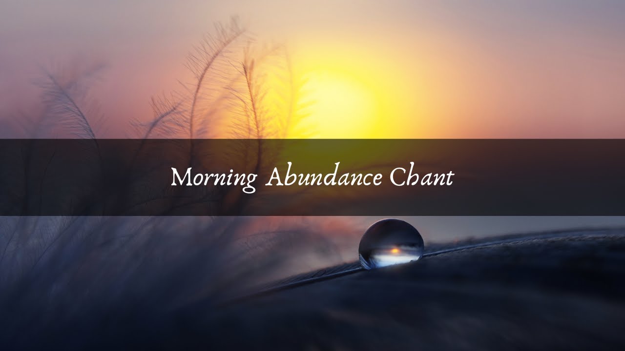 Morning Abundance Chant