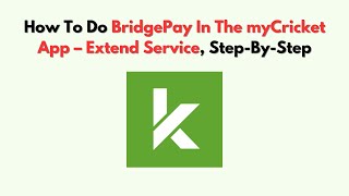 How To Do BridgePay In The myCricket App – Extend Service, Step-by-Step