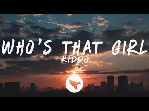 KIDDO - Who's That Girl (Lyrics)