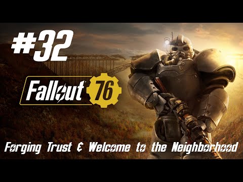 Fallout 76 Walkthrough Part 32 - Forging Trust & Welcome to the Neighborhood (No Commentary)