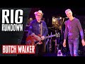 Rig Rundown: Butch Walker [2022]
