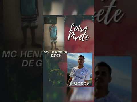 Loiro Pivete - Mc DGV e Mc Henrique de Gv