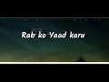 Rab Ko Yaad Karu Ek Faryaad Karu Status Song 720P