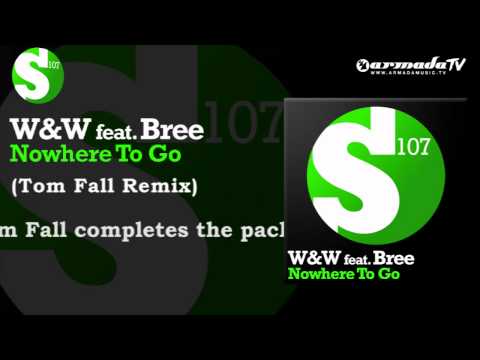 W&W feat. Bree - Nowhere To Go (Tom Fall Remix)