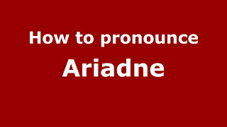 How to pronounce Ariadne