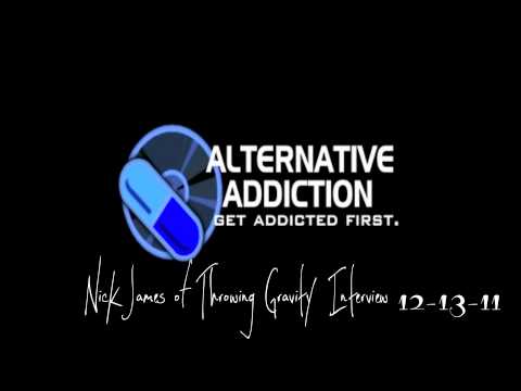 Nick James of Throwing Gravity Interview with Alternative Addiction 12-13-2011