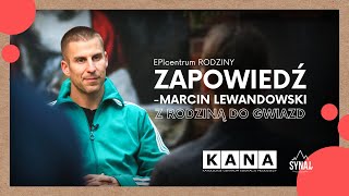 Z Rodziną do Gwiazd |#2 MARCIN LEWANDOWSKI - z a p o w i e d ź!