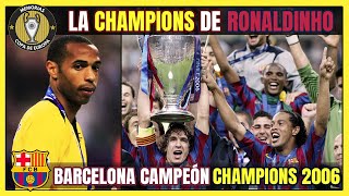 BARCELONA Campeón CHAMPIONS LEAGUE (2006)🏆🔴🔵 El Barça de RONALDINHO vs Arsenal de HENRY