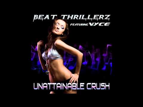 Beat Thrillerz feat. Vyce - Unattainable Crush (Mickey Bono Remix)