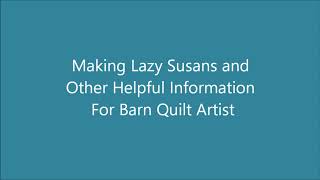 How to make a Lazy Susan and Other Helpful Information for Barn Quilt Artist