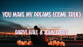 Daryl Hall &amp; John Oates - You Make My Dreams (Come True)