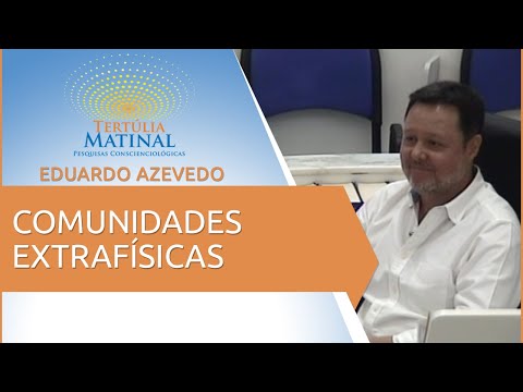 Tertúlia Matinal 175 - Comunidades Extrafísicas