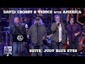 Suite Judy Blue Eyes David Crosby America Live In Santa Monica 2011