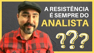 A RESISTÊNCIA É SEMPRE DO ANALISTA - Entenda o que significa isso | Lucas Nápoli