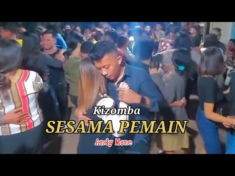 KIZOMBA (SESAMA PEMAIN) 🎤Andy Mone 💃🔥