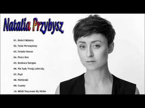 Natalia Przybysz Najlepsze Hity ⭐ Natalia Przybysz Popularne Piosenki ⭐ Best Of Natalia Przybysz