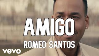 Romeo Santos - Amigo (Letra) (Lyrics)