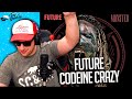 Future - Codeine Crazy - REACTION!!! | YOU GUYS WERE RIGHT!