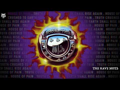 House of Pain - The Have Nots
