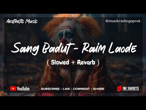 Sang Badut - Raim Laode ( Slowed + Revarb & Lyrics ) ONLINE MUSIC EVENTS 📻