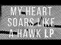 My Heart Soars Like a Hawk LP