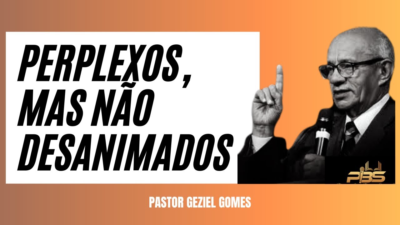 PERPLEXOS, MAS NÃO DESANIMADOS - [pregação]