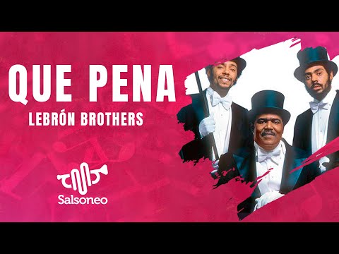 Hermanos Lebrón - Qué Pena | Salsa & Letra